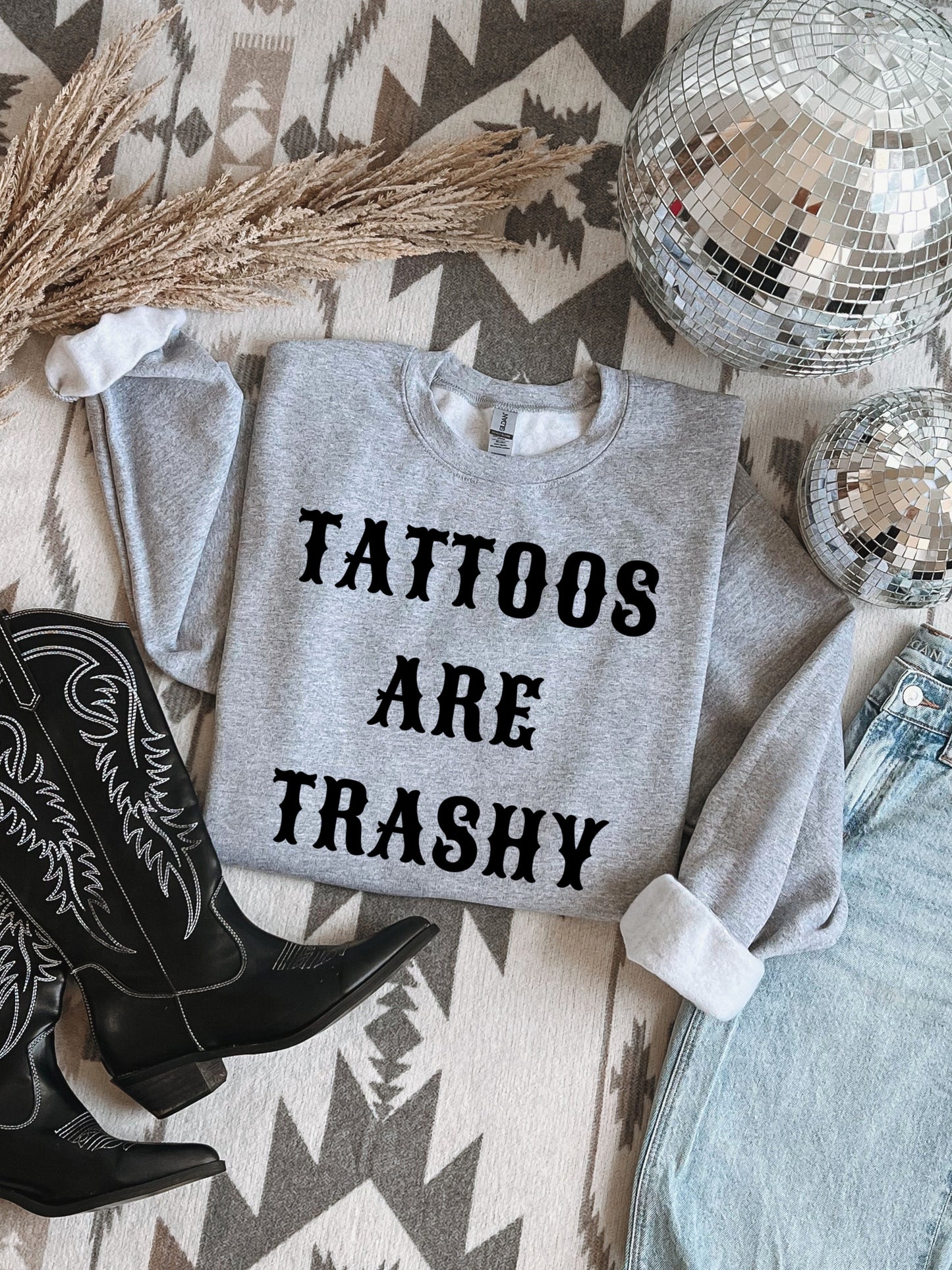 Tattoos Are Trashy Sweatshirt
